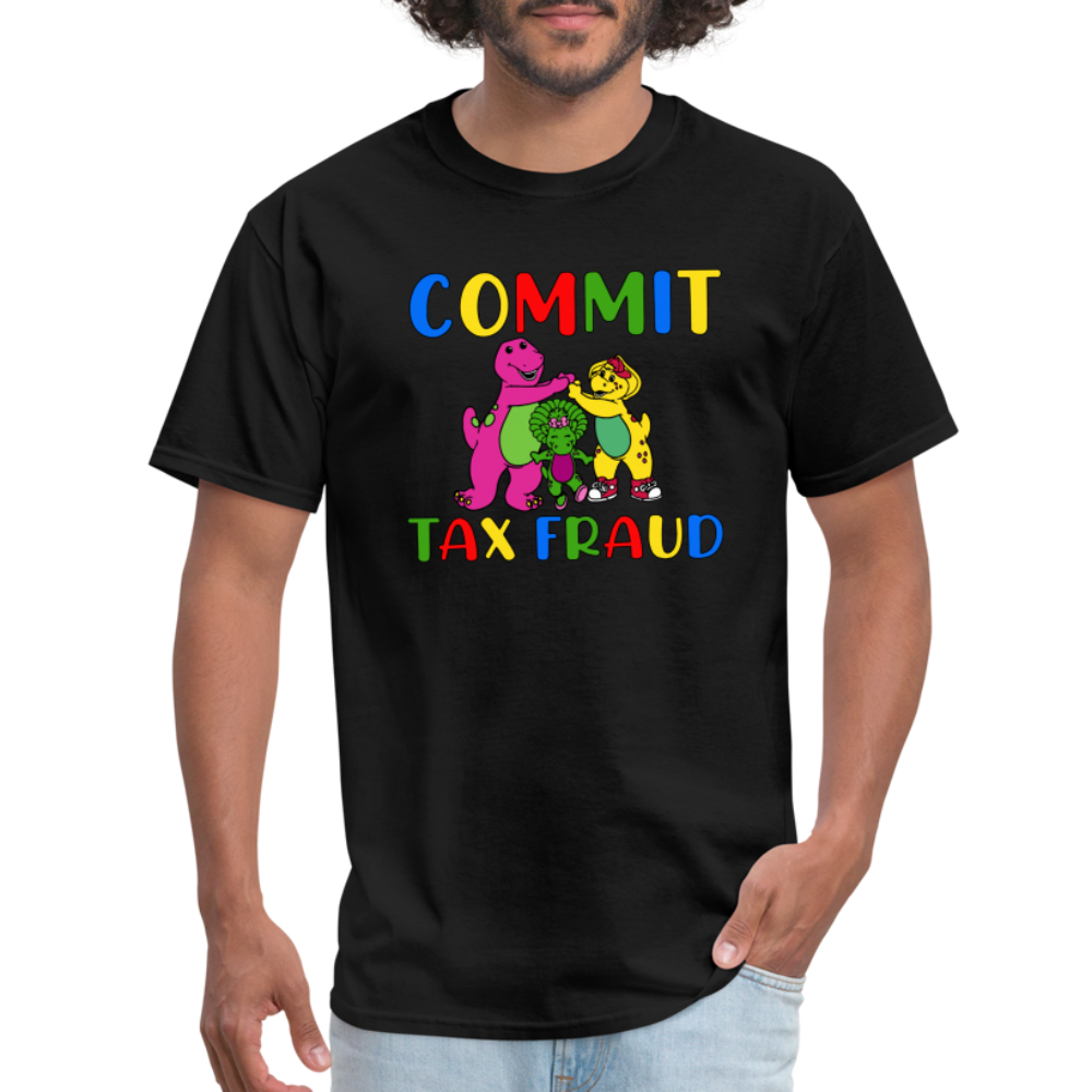 "Commit Tax Fraud" - Unisex Classic T-Shirt - black