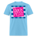 "Back and Body Hurts" - Unisex Classic T-Shirt - aquatic blue