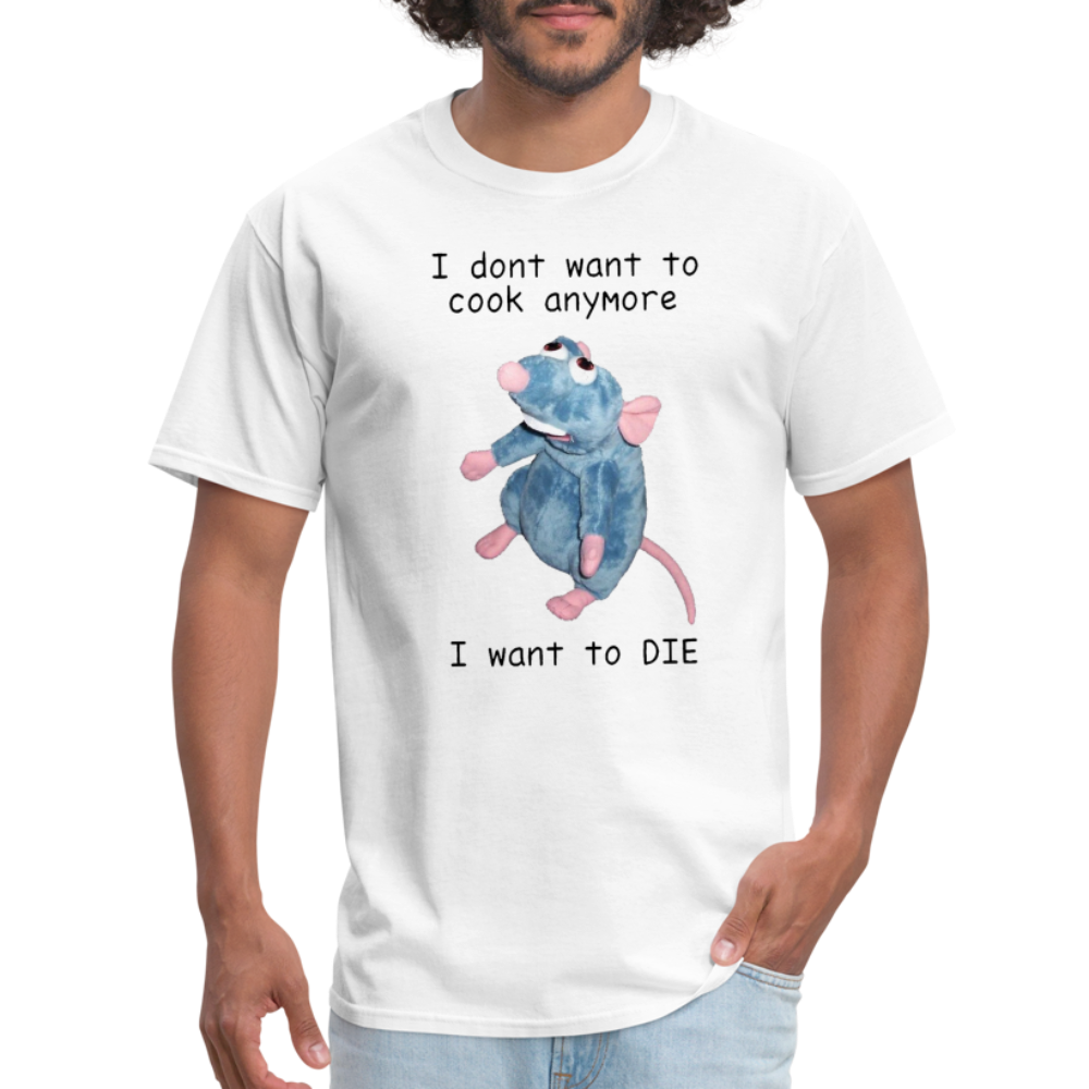 Remy "I Don't want to cook anymore" - Unisex Classic T-Shirt (White) - white