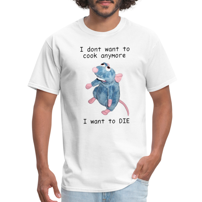 Remy "I Don't want to cook anymore" - Unisex Classic T-Shirt (White) - white